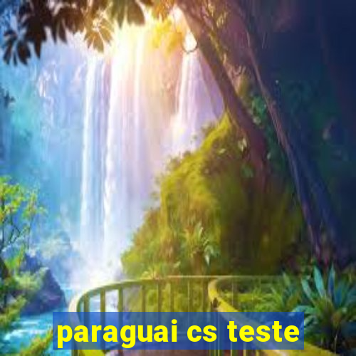 paraguai cs teste